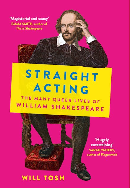 Straight Acting: The many queer lives of William Shakespeare